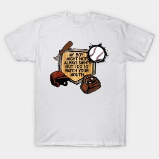 My Boy Might Not Always Swing But I Do So Watch Your Mouth T-Shirt